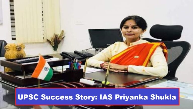 An Insult That Made Her A UPSC Topper-IAS Priyanka Shukla’s Unique Success Story