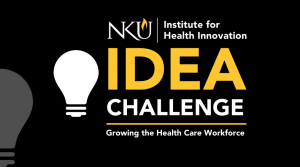 NKU’s Institute of Health Innovation names winners of Idea Challenge: Growing the Healthcare Workforce