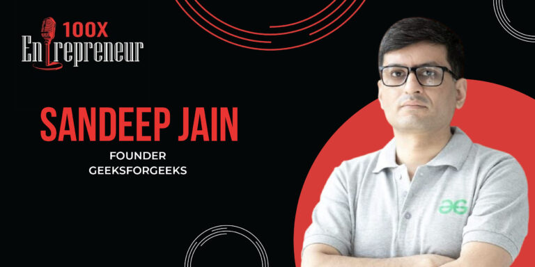 Sandeep Jain of GeeksforGeeks shares his journey