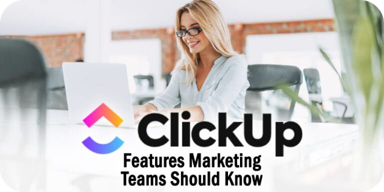 The ClickUp Features that Marketing Teams Should Know About