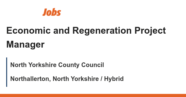 Economic and Regeneration Project Manager job with North Yorkshire County Council