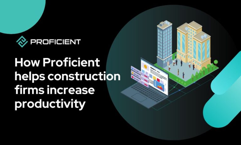 How Proficient helps construction firms increase productivity