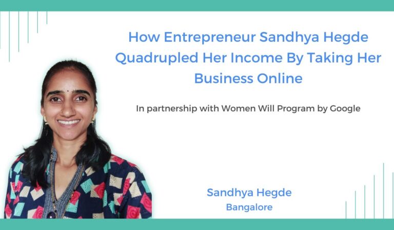 How Entrepreneur Sandhya Hegde Quadrupled Her Income By Taking Her Business Online