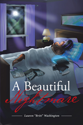 Lauren “Britt” Washington’s new book “A Beautiful Nightmare” is about an entrepreneur who decided to create a life of freedom, limitless boundaries, and wealth