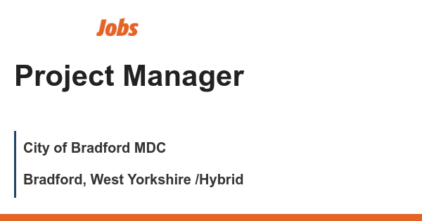 Project Manager job with City of Bradford MDC